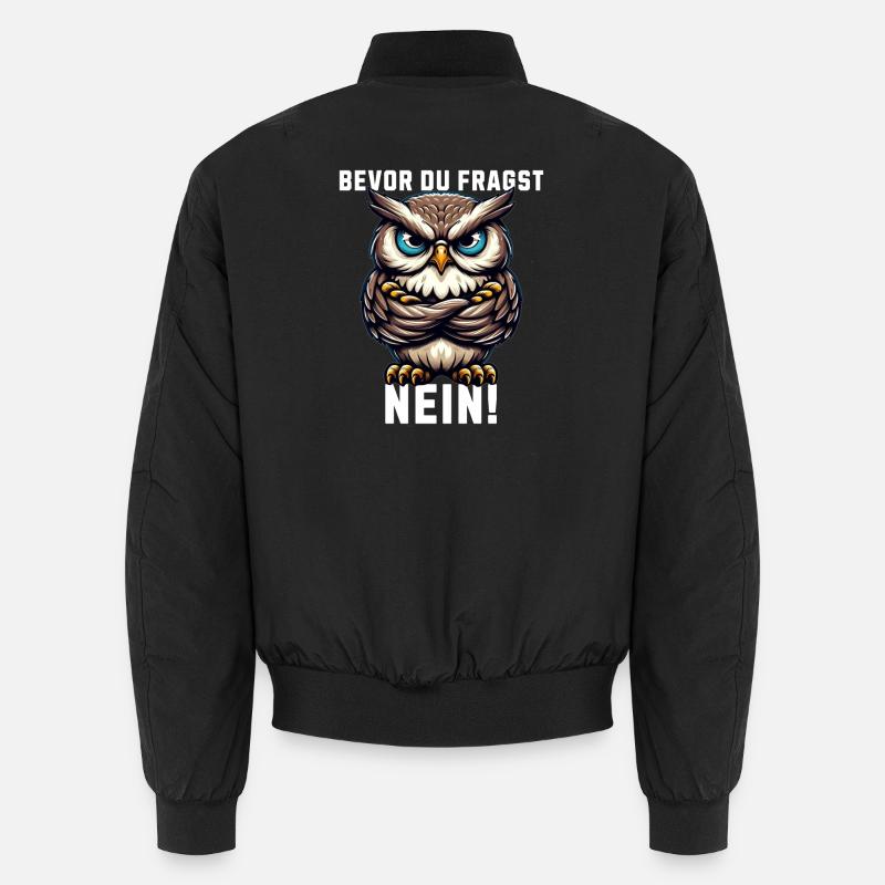 Bevor du fragst Nein mürrische Eule, Grumpy Owl Unisex Bomberjacke