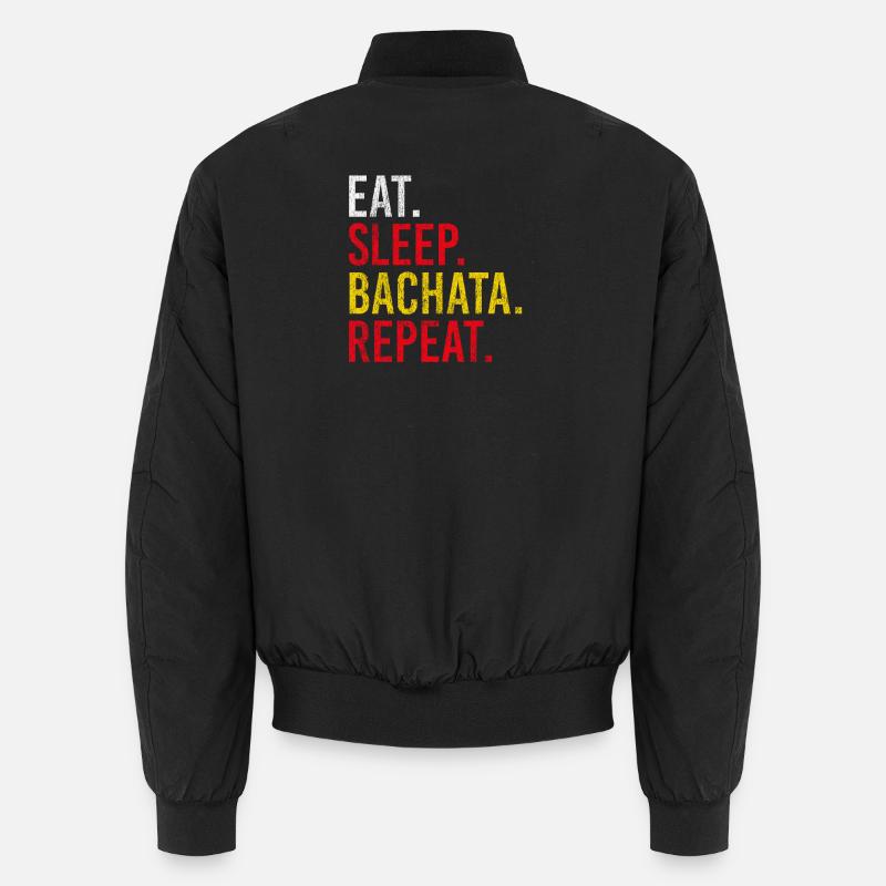 Manger dormir Bachata répéter Danse sensuelle Bomber unisexe
