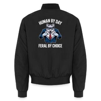 Human by Day, Feral by Choice - Unisex Bomber Jacket - black - Back - AI Model Male 185 light (185cm)