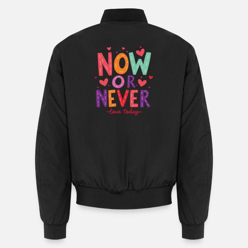 Now or Never – Love Today! - Unisex Bomber Jacket - black