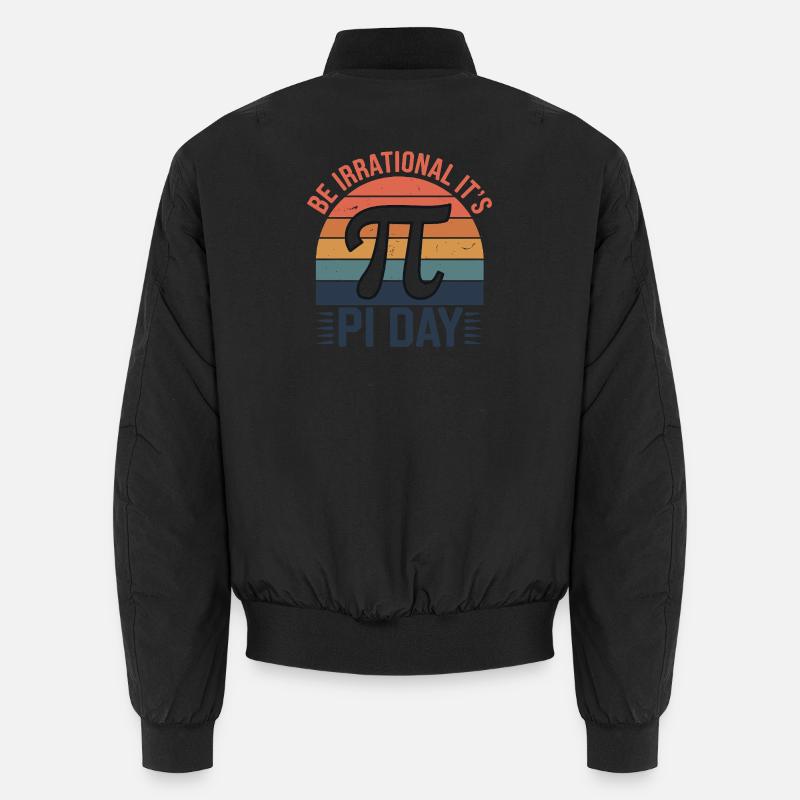 Be Irrational - It's Pi Day! Unisex Bomber Jacket