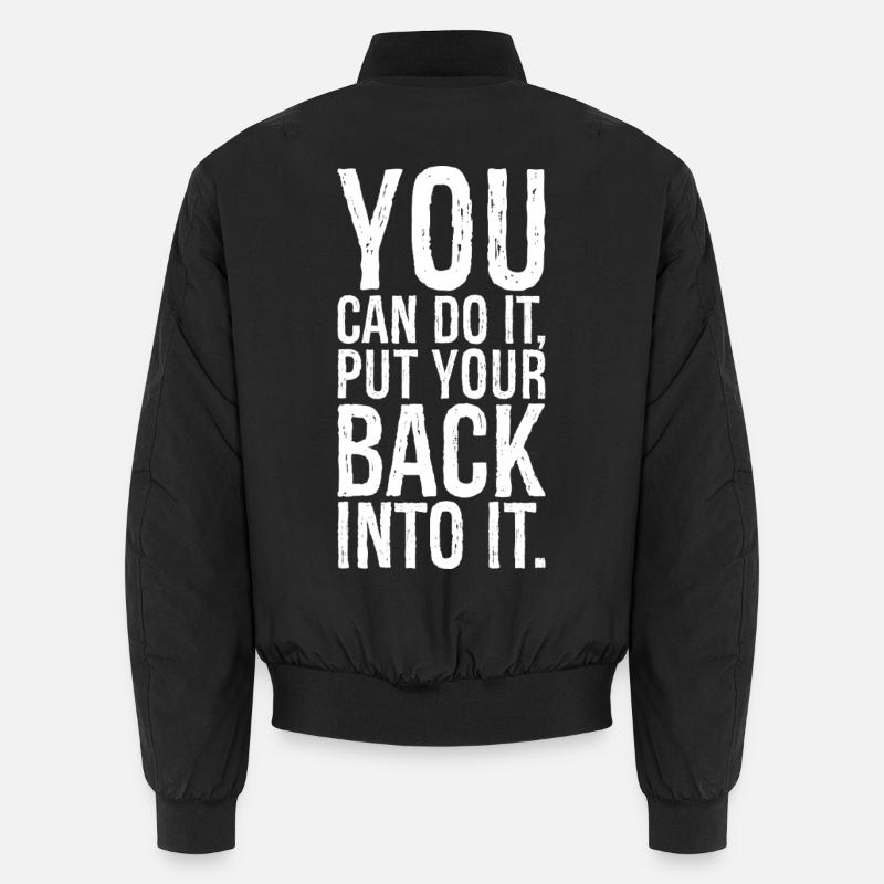 you can do it put your back into it Unisex Bomber Jacket