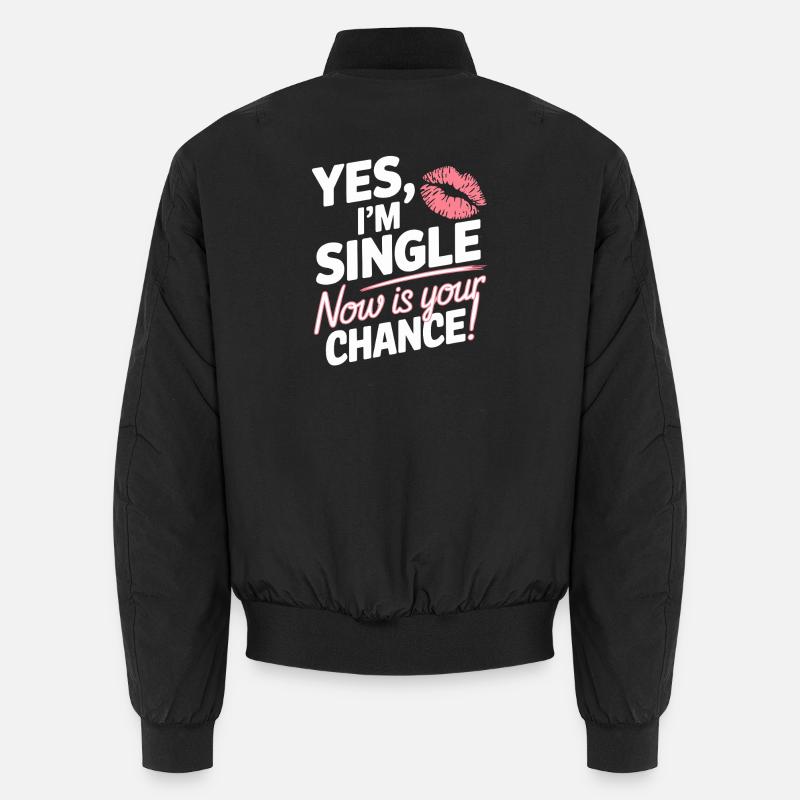 , je suis célibataire maintenant c’est votre chance de sortir avec des célibataires Bomber unisexe