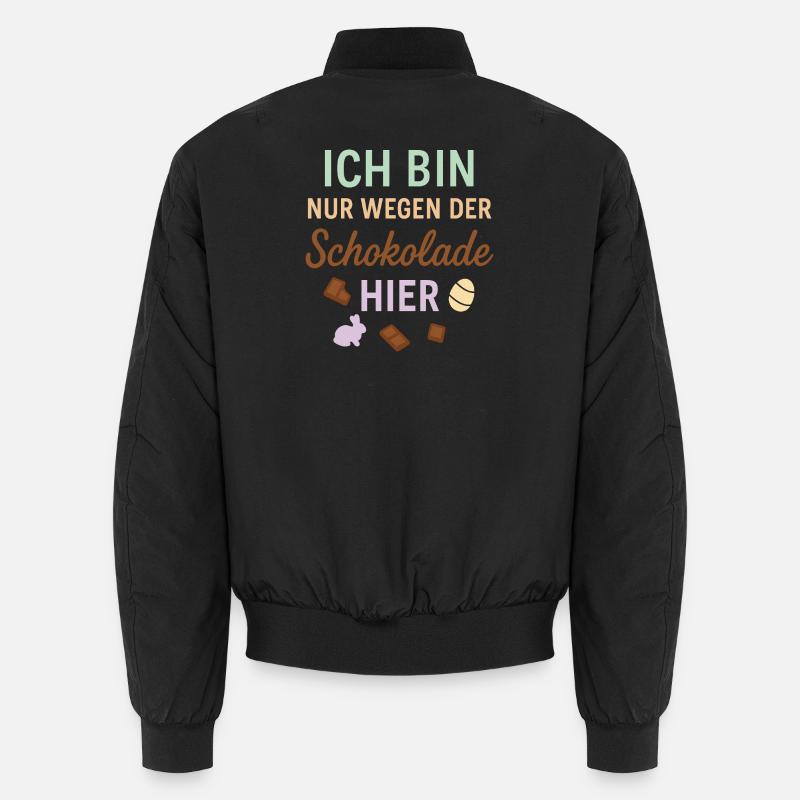 Ich bin nur wegen der Schokolade hier Unisex Bomberjacke