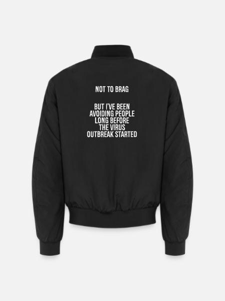 not to brag but I've been avoiding people long - Unisex Bomberjacke - Schwarz