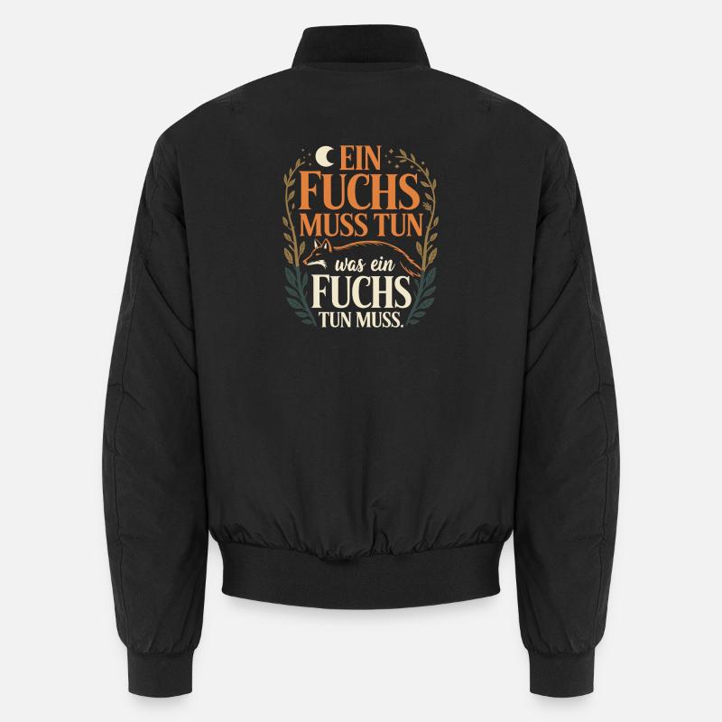 Fuchs Spruch Ein Fuchs Muss Tun Was Fuchs Tun Muss Unisex Bomberjacke