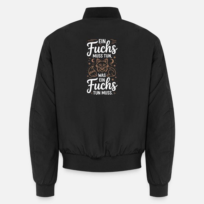 Fuchs Spruch Ein Fuchs Muss Tun Was Fuchs Tun Muss Unisex Bomberjacke