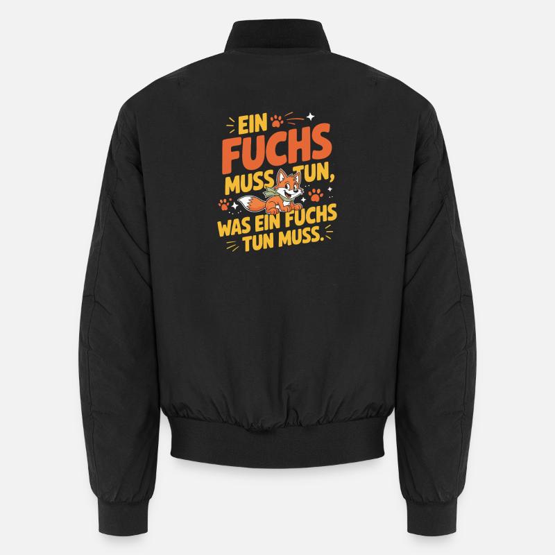 Fuchs Spruch Ein Fuchs Muss Tun Was Fuchs Tun Muss Unisex Bomberjacke