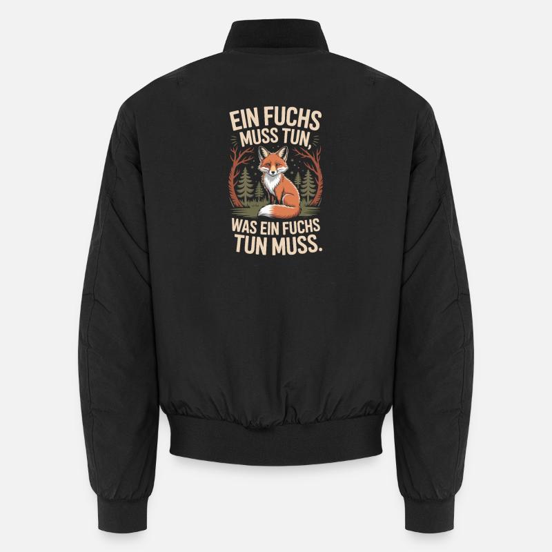 Fuchs Spruch Ein Fuchs Muss Tun Was Fuchs Tun Muss Unisex Bomberjacke