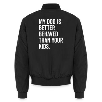 My Dog is Better Behaved Than Your Kids - Unisex Bomber Jacket - black - Back - AI Model Male 185 light (185cm)