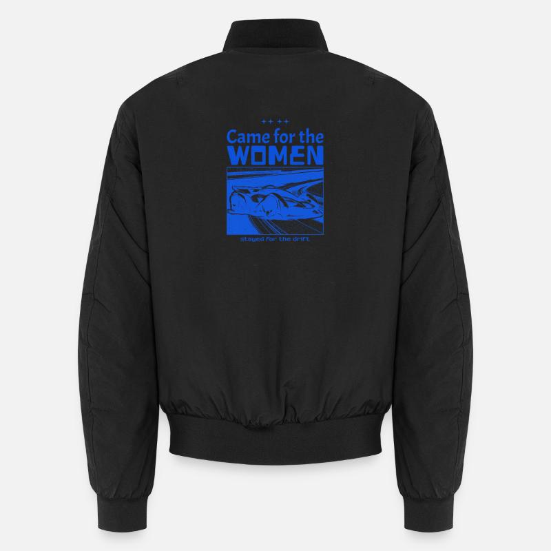 Came for the women stayed for the drift Unisex Bomber Jacket