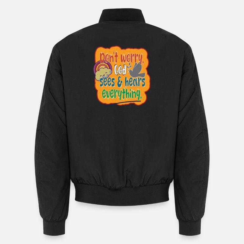 Mach dir keine Sorgen, Gott sieht und hört alles. Unisex Bomberjacke