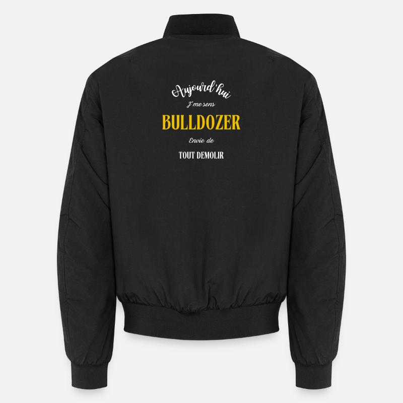 J'me sens BULLDOZER - Bomber unisexe - noir