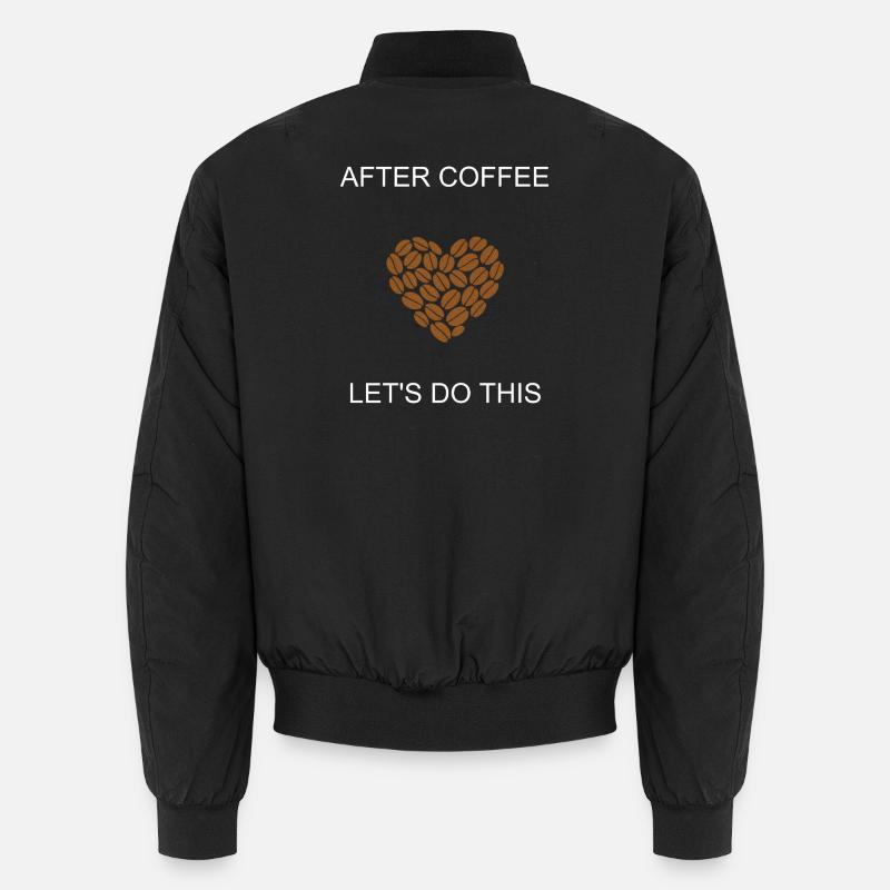 Plein d’énergie après le café, faisons cette motivation Bomber unisexe