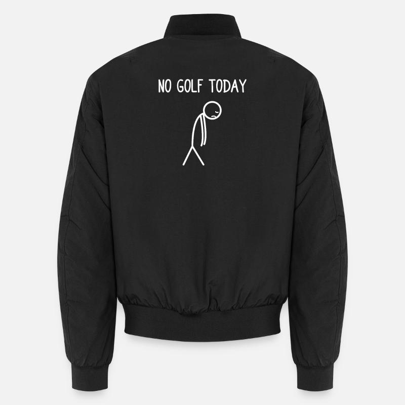 No golf today Golfer Golf Golfing Unisex Bomber Jacket