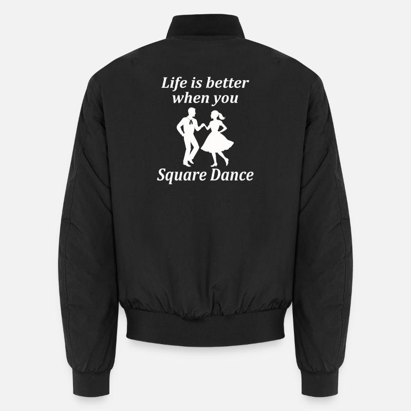 Life is better when you Square Dance. Unisex Bomberjacke