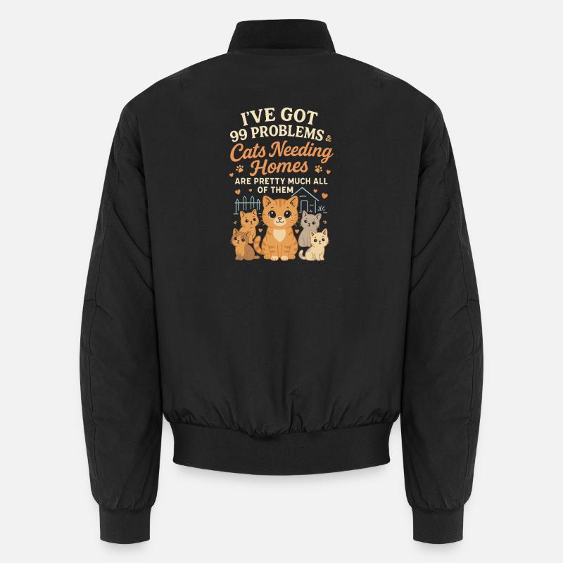 I have 99 problems & cats that need a home Unisex Bomber Jacket