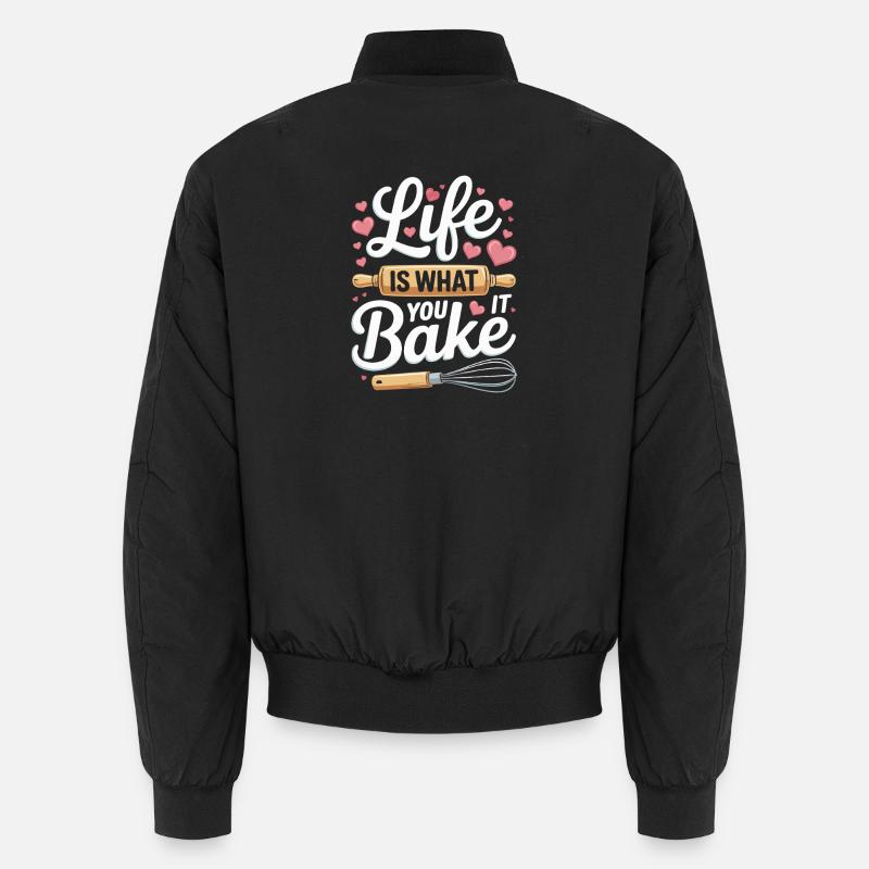 Life Is What You Bake It baking saying Unisex Bomber Jacket