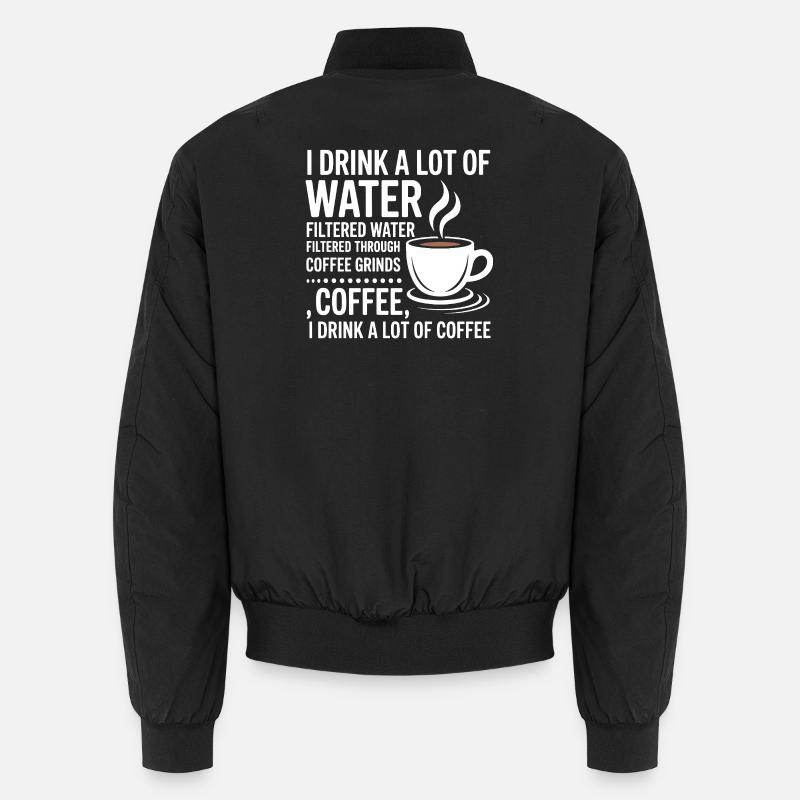 Je bois beaucoup d’eau Drôle de buveur de café Bomber unisexe