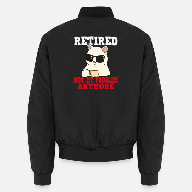 Retirement cat: No longer my problem Unisex Bomber Jacket