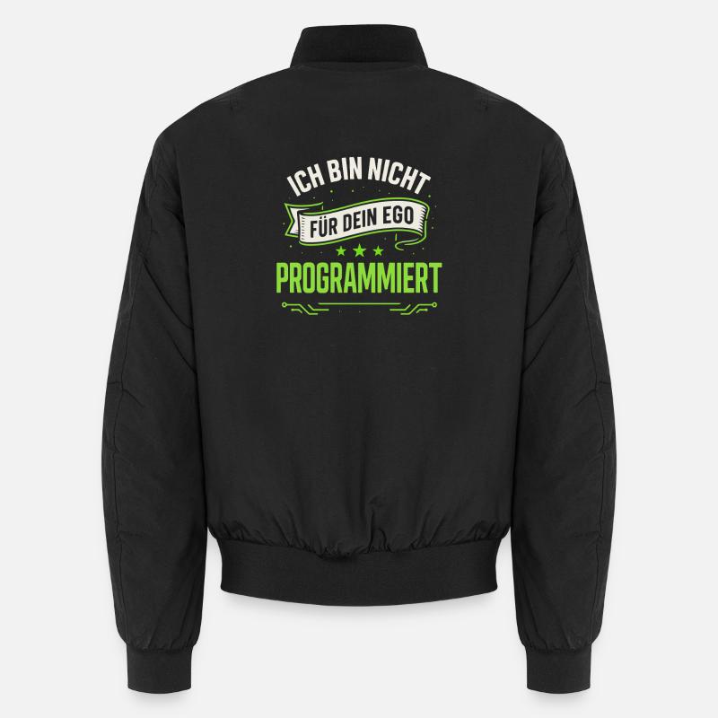 I'm Not Programmed For Your Ego T-Shirt Sp Unisex Bomber Jacket