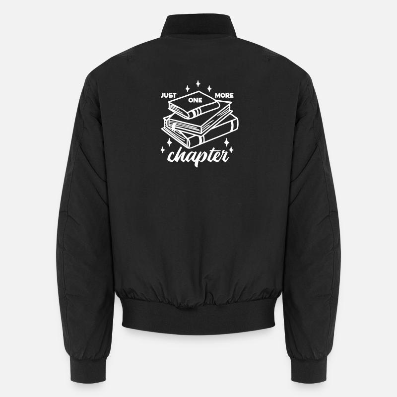 just one more chapter Book Reading Books Bookworm Unisex Bomber Jacket