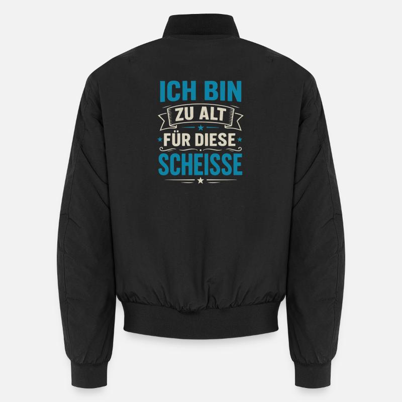 I'm too old for this shit – Funny saying Unisex Bomber Jacket