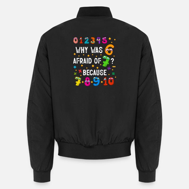 Warum hatte 6 Angst vor 7 Zahlen? Unisex Bomberjacke
