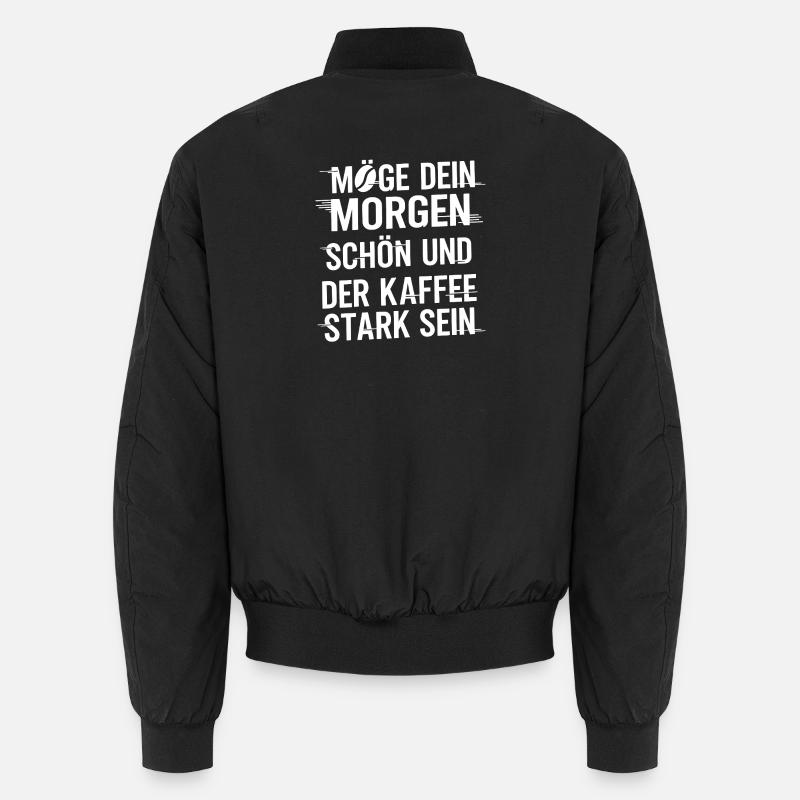Möge Dein Morgen Stark Sein Kaffee Unisex Bomberjacke