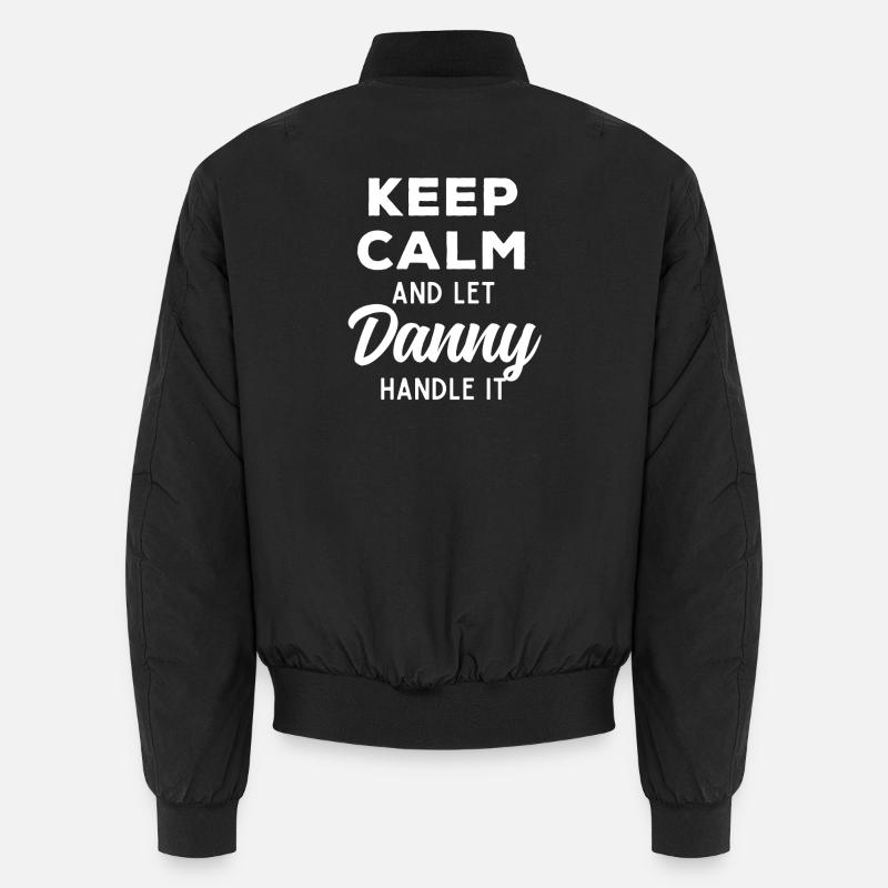 Keep Calm Let Danny sort it out Funny Saying Unisex Bomber Jacket