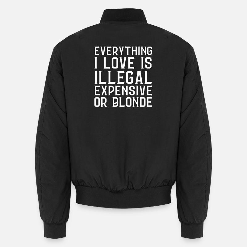 Alles, was ich liebe, ist illegal Lieber oder blond (Rücken) Unisex Bomberjacke