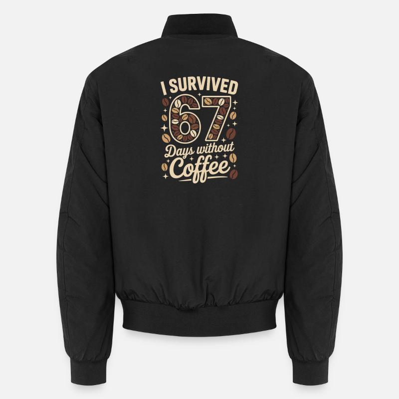 I survived 67 days without coffee Unisex Bomber Jacket