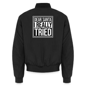 Dear Santa I Really Tried Christmas Humor Funny - Unisex Bomber Jacket - black - Back - AI Model Male 185 light (185cm)