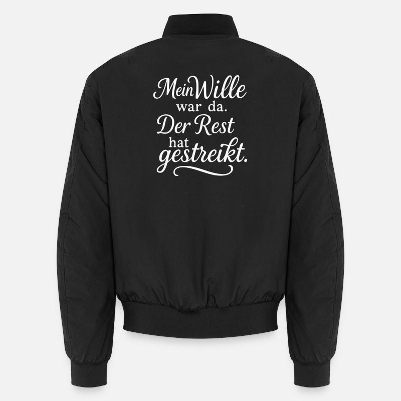 Mein Wille war da Der Rest gestreikt Unisex Bomberjacke