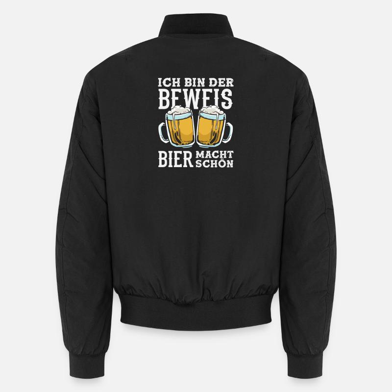 Ich bin der Beweis - Bier macht schön Unisex Bomberjacke