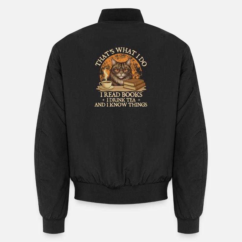 That’s What I Do I Read Books Drink Tea Know Thing Unisex Bomber Jacket