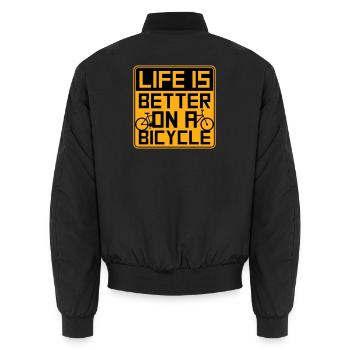 Life is better on a bicycle Cycling Saying Sport - Unisex Bomber Jacket - black - Back - AI Model Male 185 light (185cm)