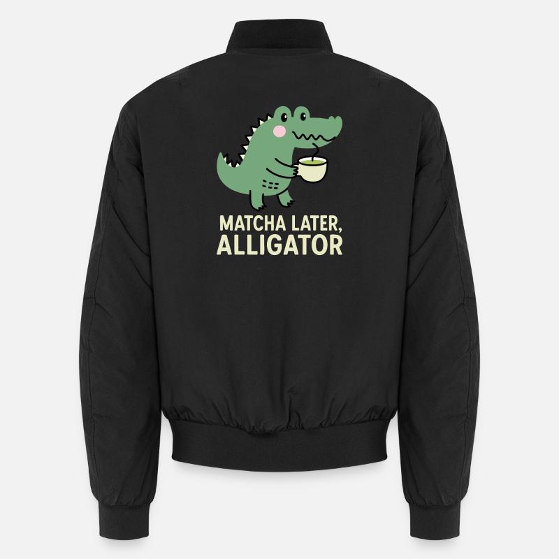 Matcha Plus tard Jeu de mots drôle d’alligator Bomber unisexe