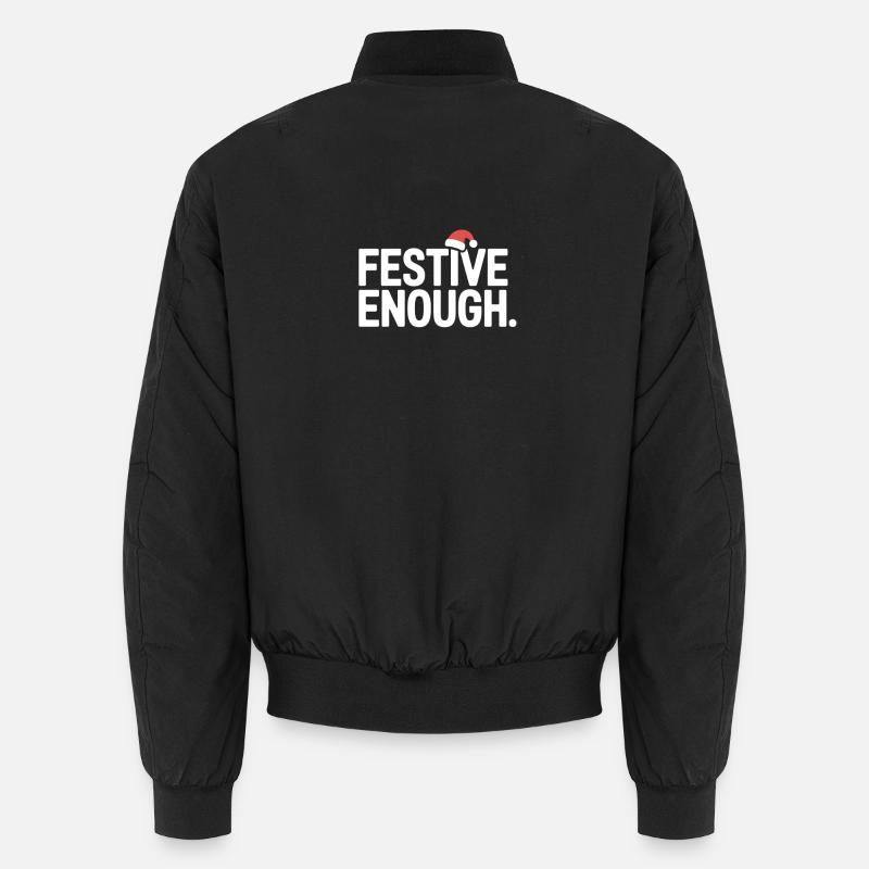 Festive Enough Funny Christmas Saying Unisex Bomber Jacket