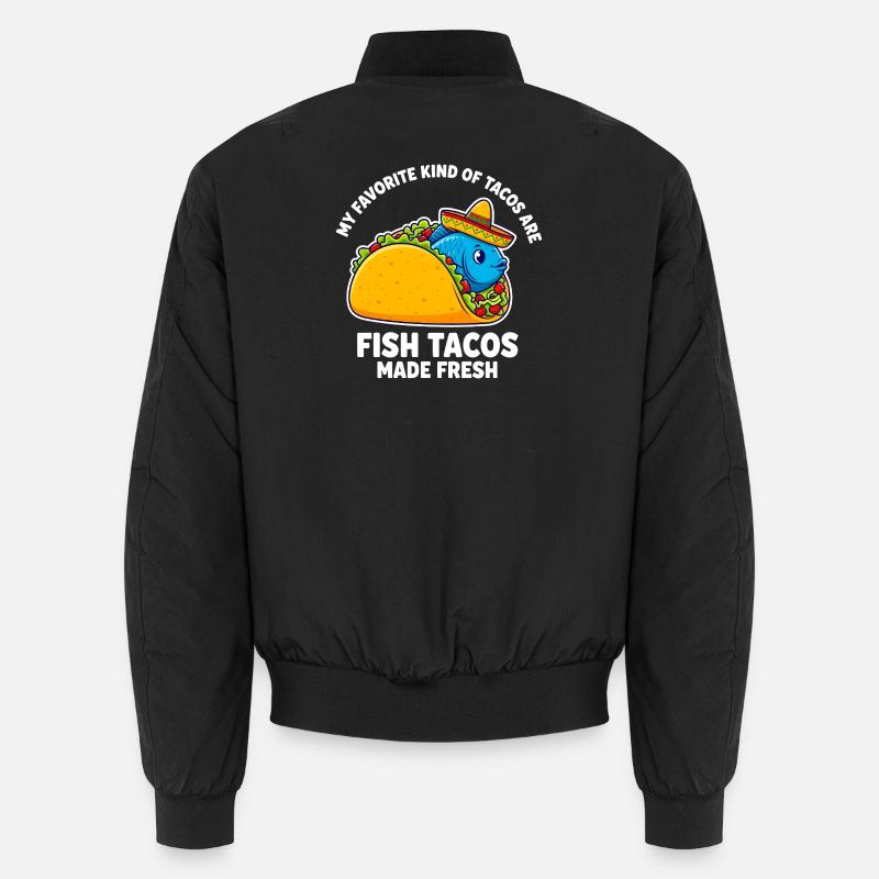 Mon type de tacos préféré est celui du fish tacos Bomber unisexe