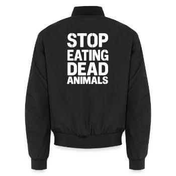 Stop Eating Dead Animals - Unisex Bomber Jacket - black - Back - AI Model Male 185 light (185cm)