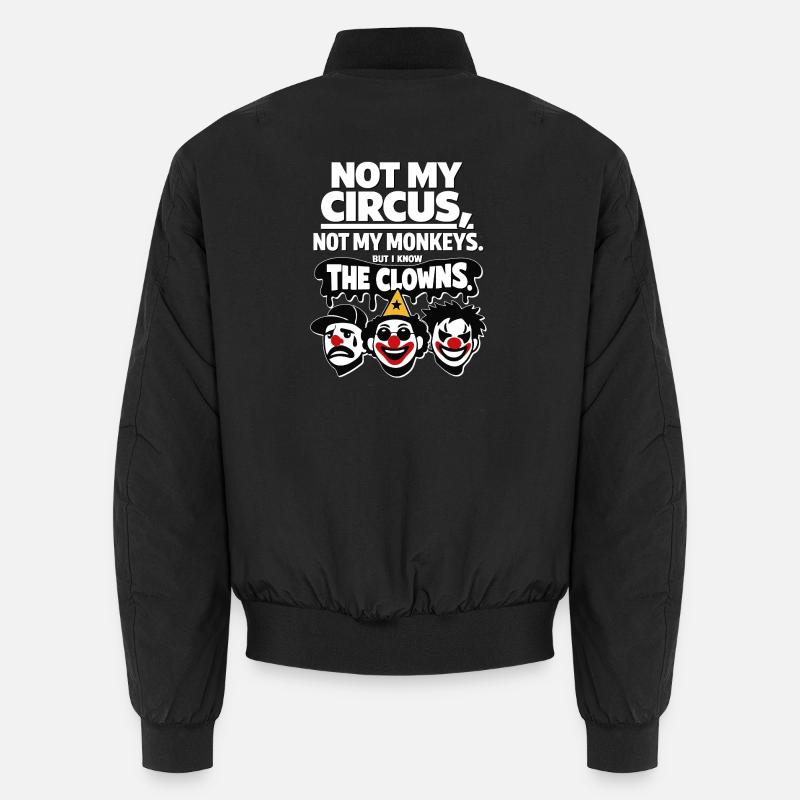 Not My Circus Not My Monkey Statement Unisex Bomberjacke