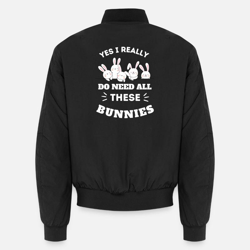 Yes I Really Do Need All These Bunnies Funny Bomber unisexe
