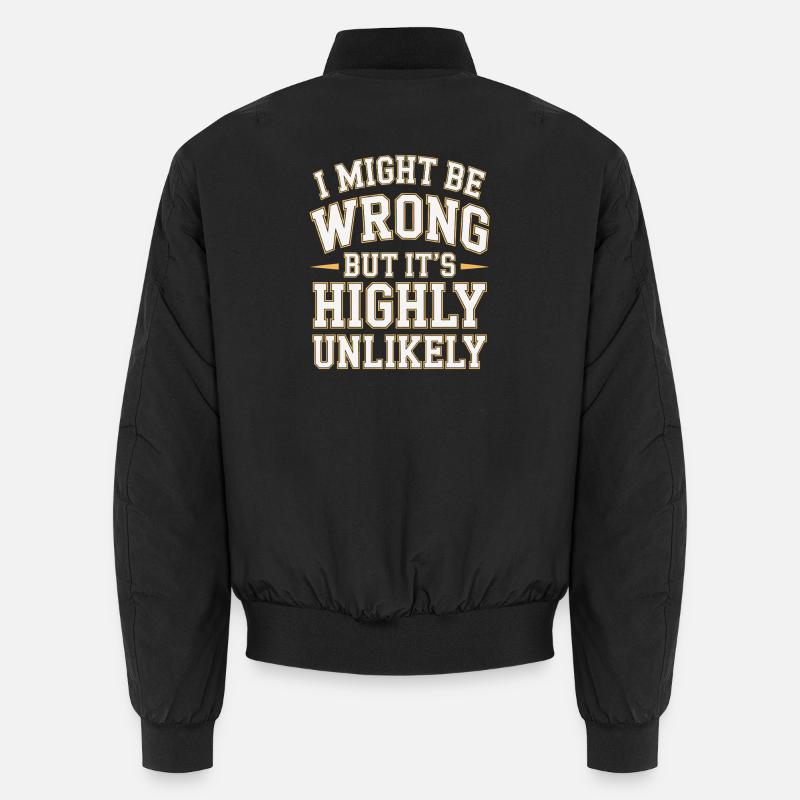 Might Be Wrong But Highly Unlikely Besserwisser Unisex Bomberjacke