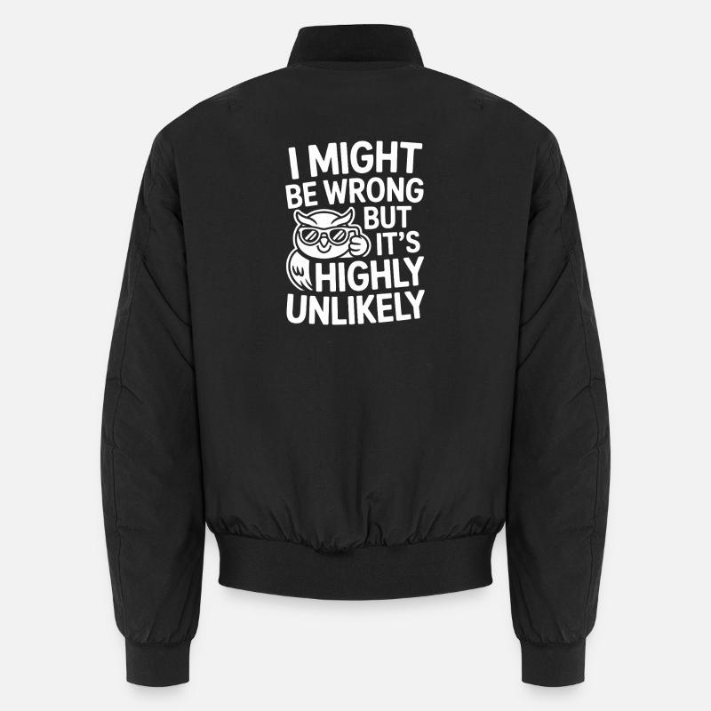 Might Be Wrong But Highly Unlikely Besserwisser Unisex Bomberjacke