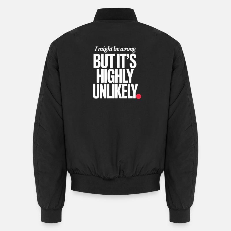 Might Be Wrong But Highly Unlikely Know-It-All Unisex Bomber Jacket