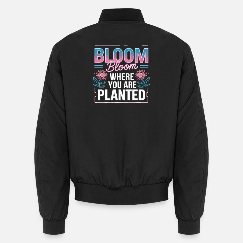 Fleurir Fleurir Là où tu es Planté Amour de soi Bomber unisexe