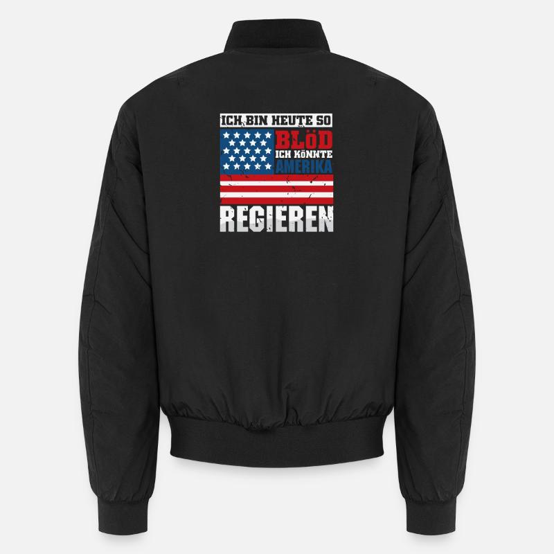 Ich bin heute so blöd ich könnte Amerika regieren Unisex Bomberjacke