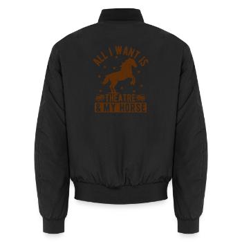 Musical Theatre All I Want My Horse & Theater Gift - Unisex Bomber Jacket - black - Back - AI Model Male 185 light (185cm)