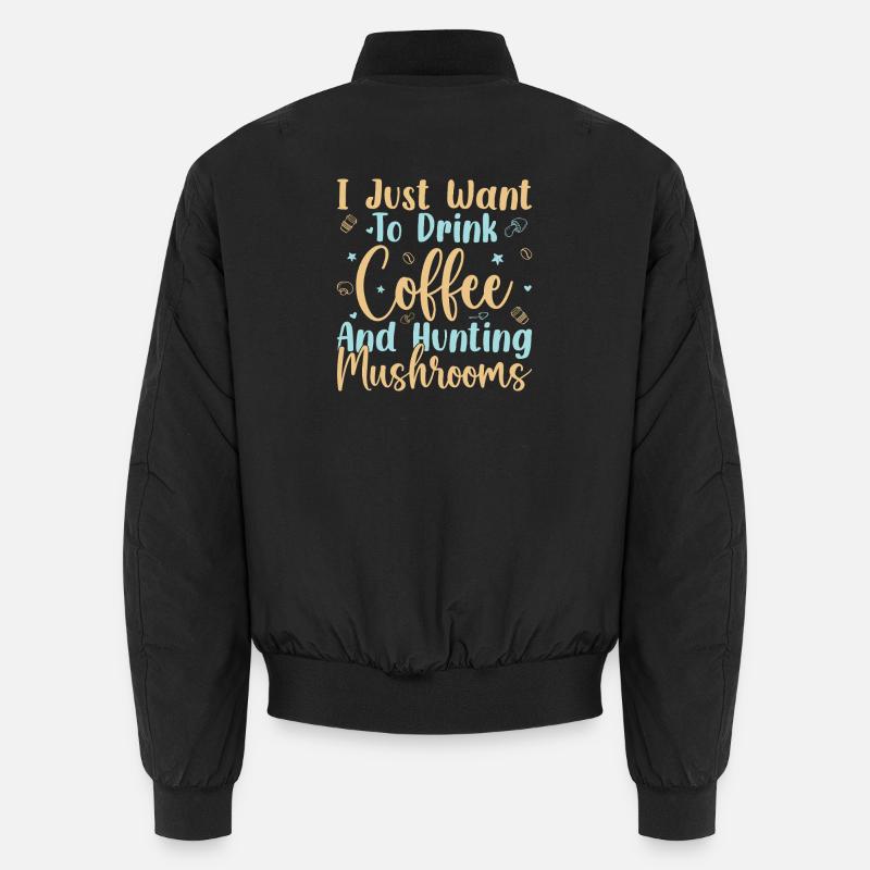 Mushroom Foraging Hunter Drink Coffee & Mushrooms Unisex Bomberjacke